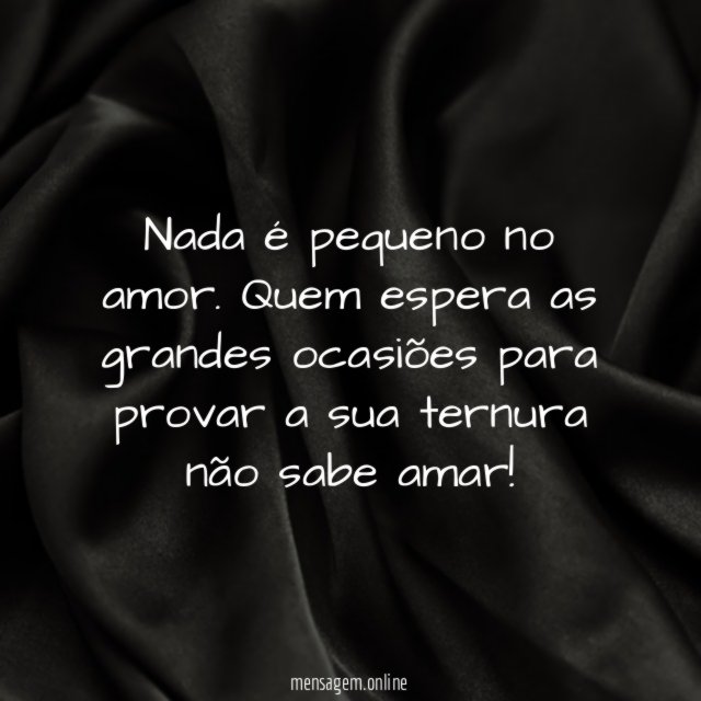 Não espere grandes ocasiões
