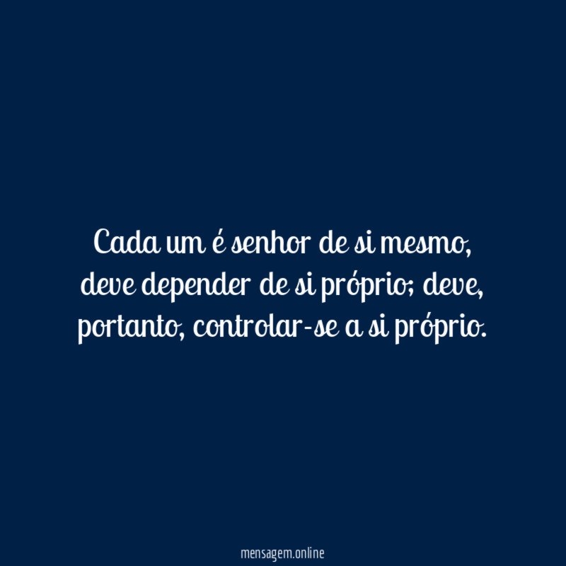 Cada um é senhor de si mesmo
