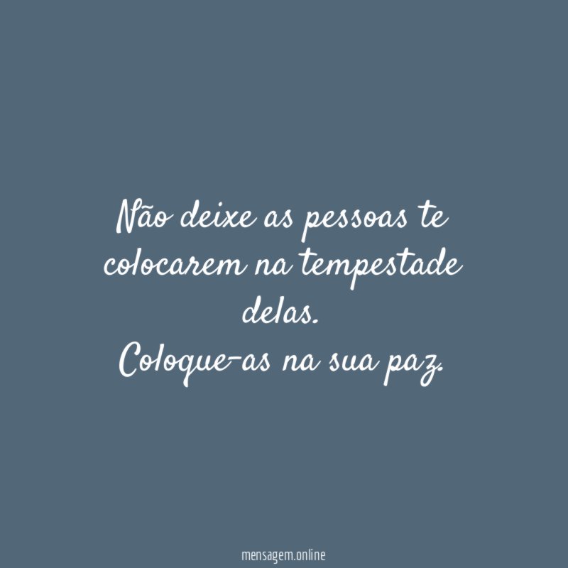 Não deixe as pessoas te colocarem na tempestade delas
