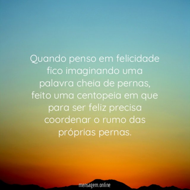 Quando penso em felicidade