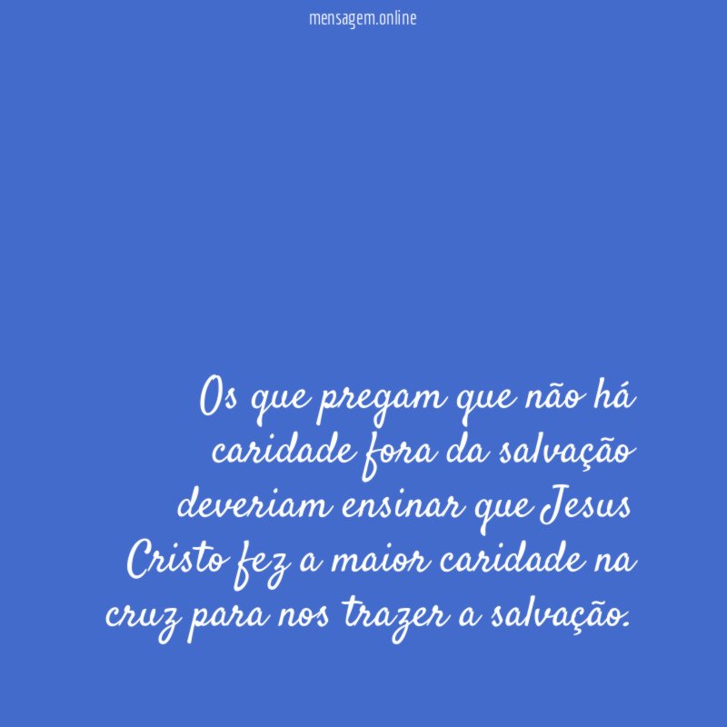 Os que pregam que não há caridade fora