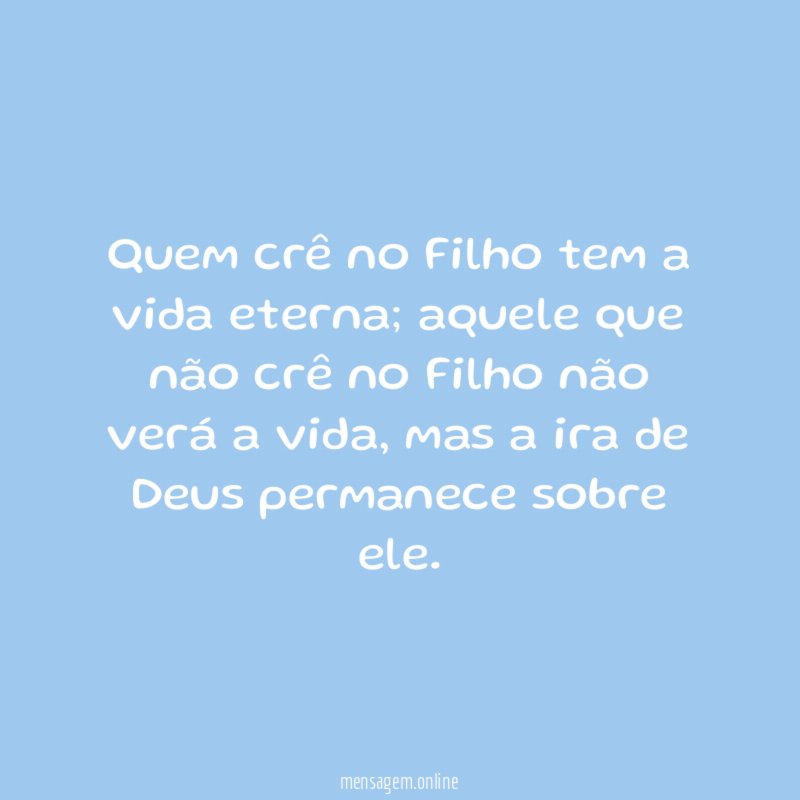 Quem crê no Filho tem a vida eterna