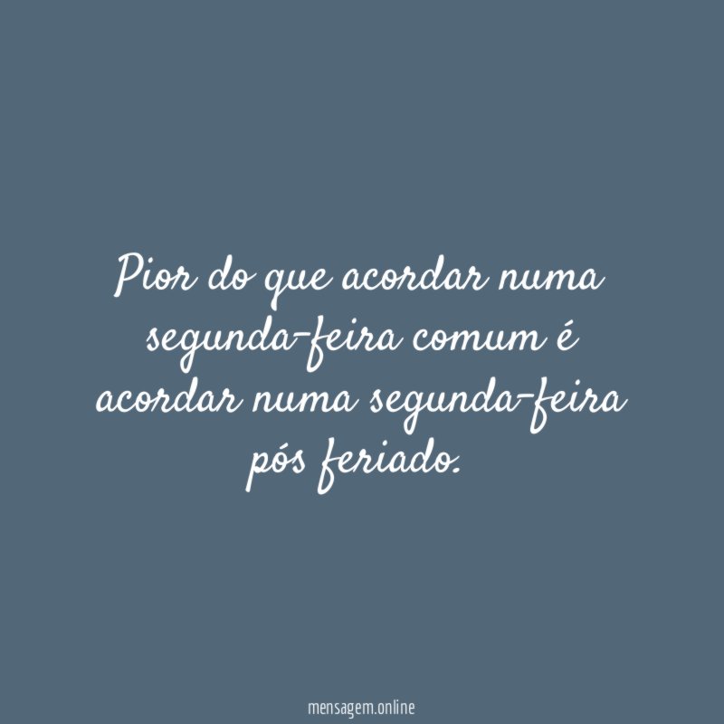 Segunda-feira pós feriado