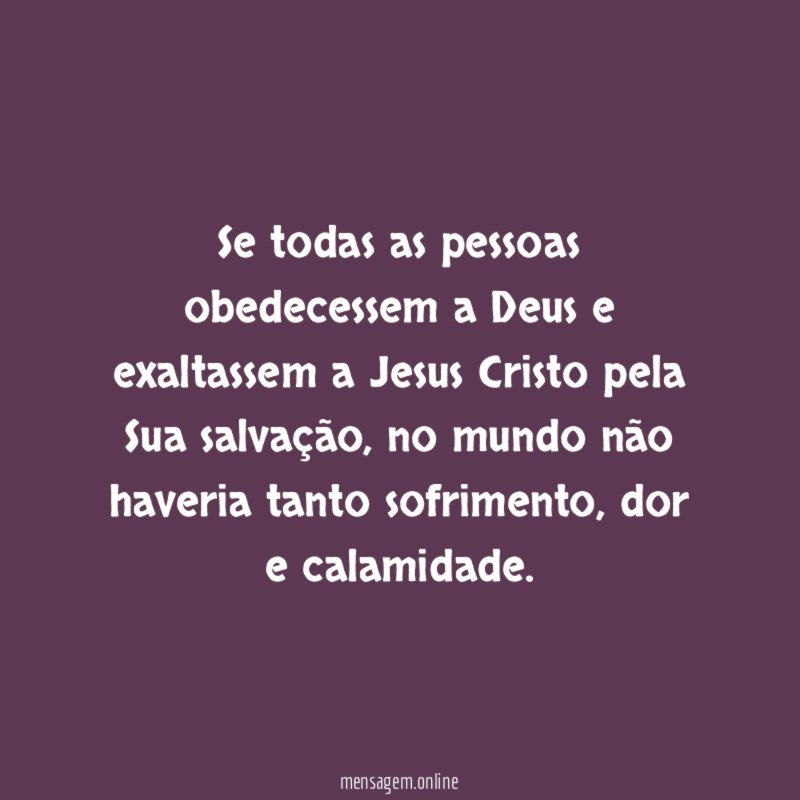 Se todas as pessoas obedecessem a Deus