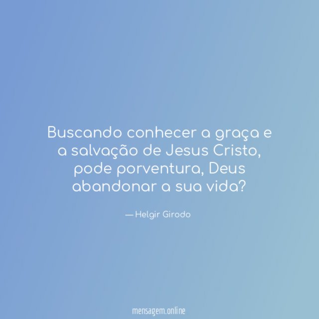 Buscando conhecer a graça e a salvação de Jesus Cristo