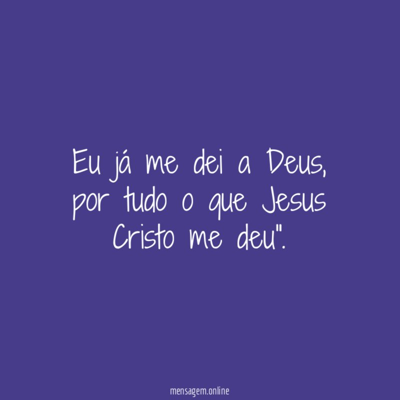 Eu já me dei a Deus