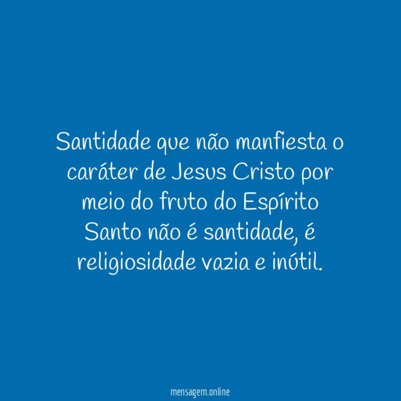 Santidade que não manfiesta o caráter de Jesus