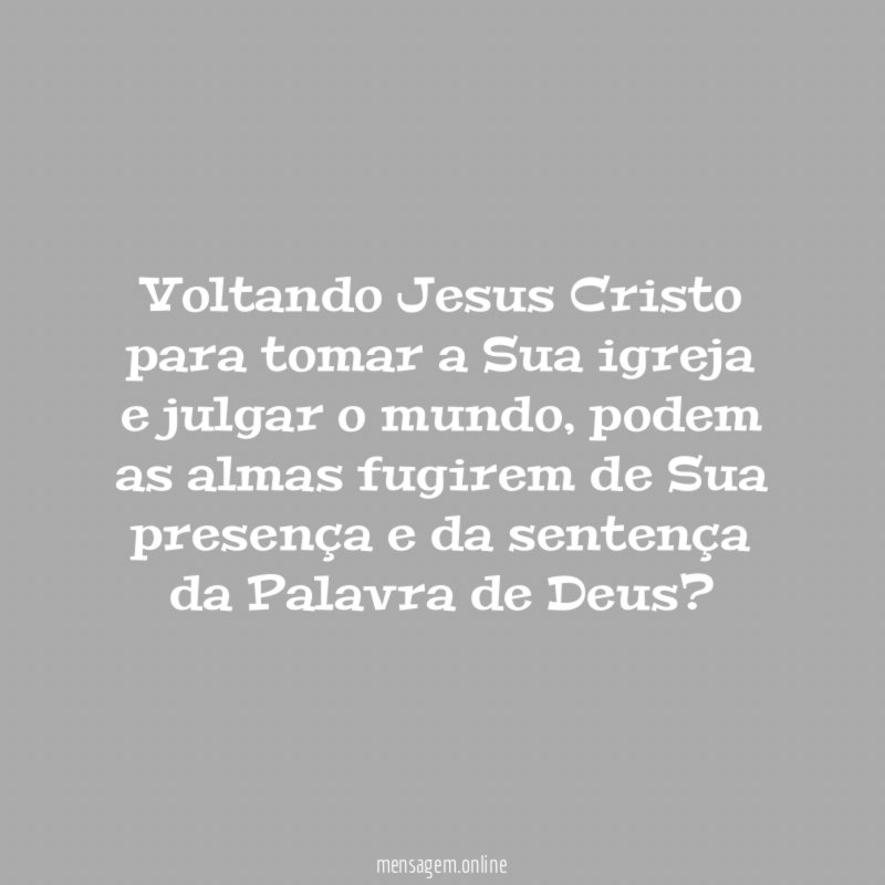 Voltando Jesus Cristo para tomar a Sua igreja e julgar o mundo