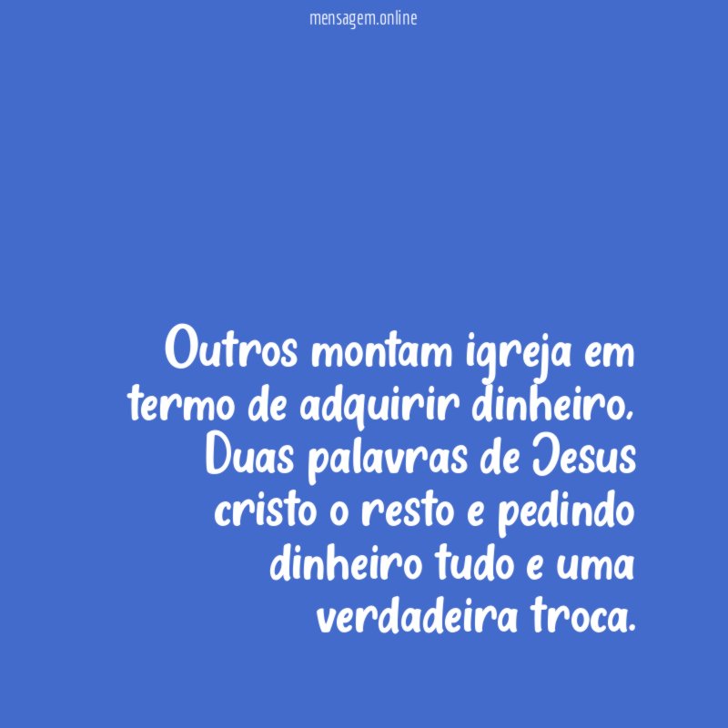 Outros montam igreja em termo de adquirir dinheiro
