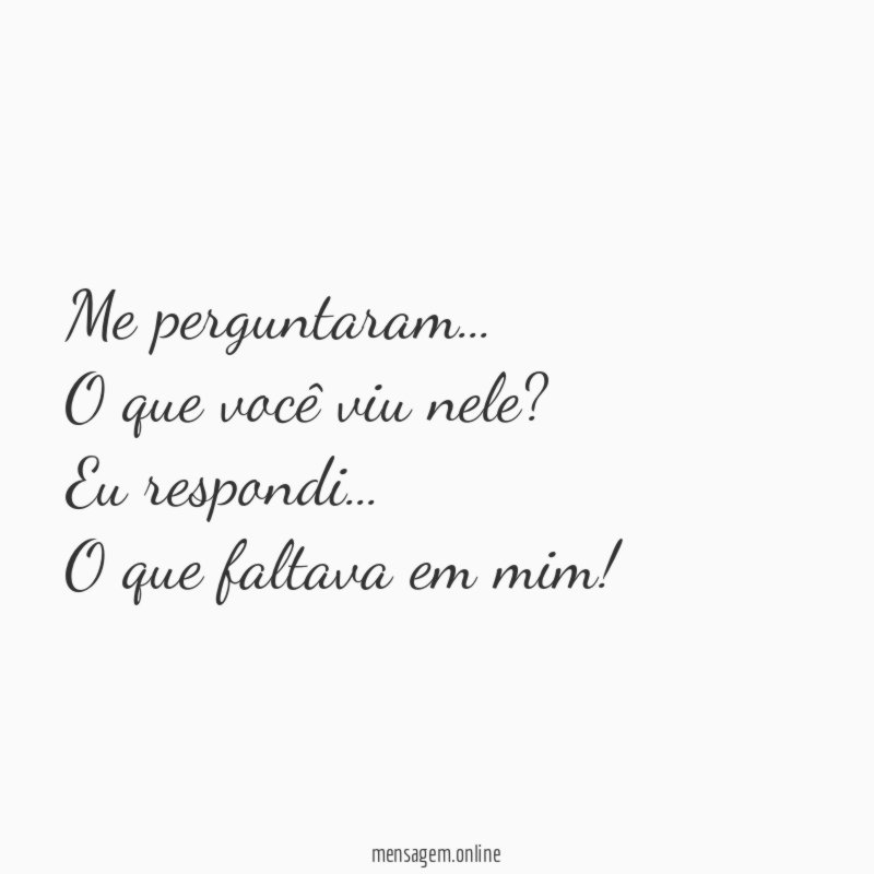 O que você viu nele?