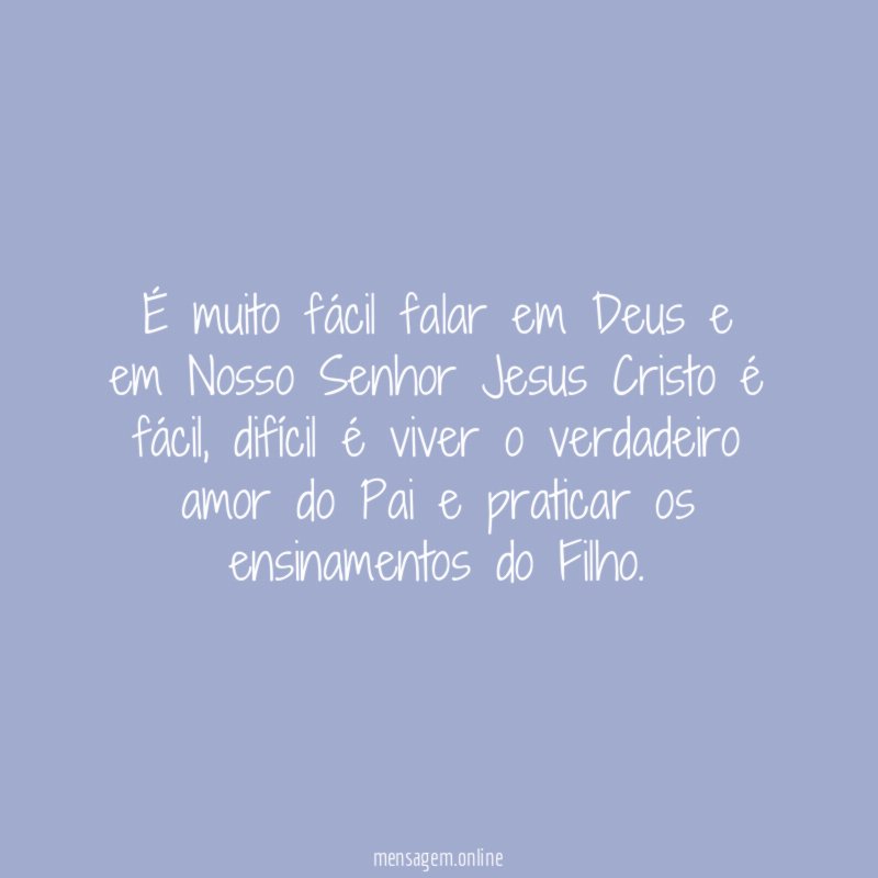 É muito fácil falar em Deus e em
