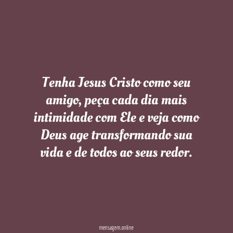 Tenha Jesus Cristo como seu amigo
