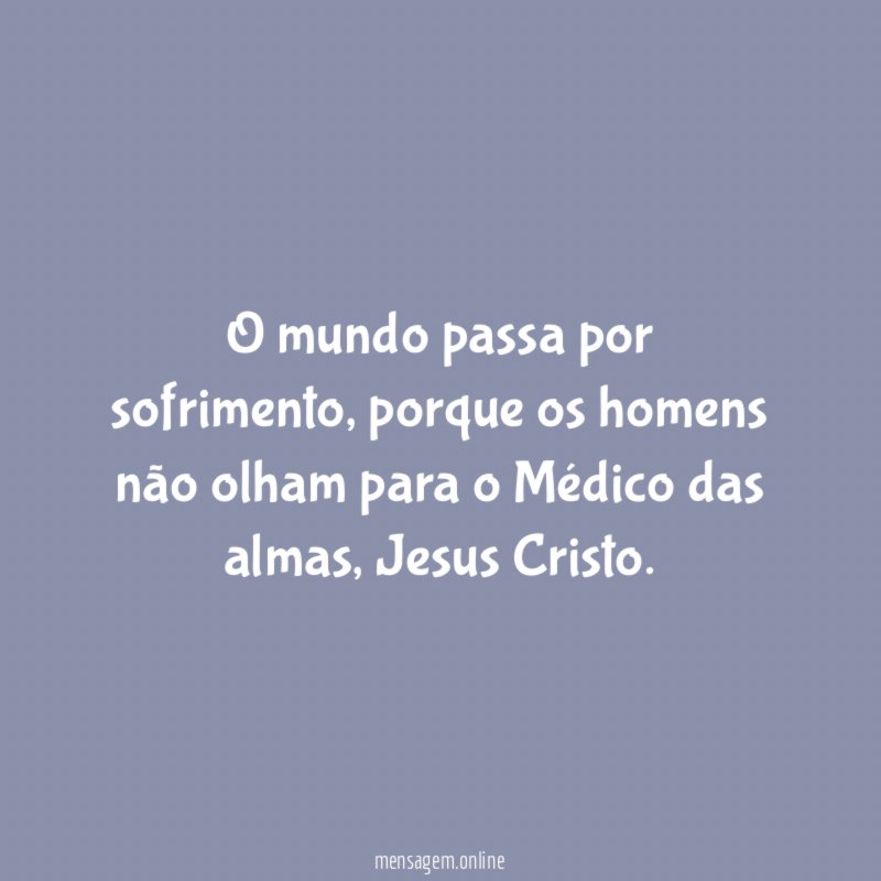 O mundo passa por sofrimento