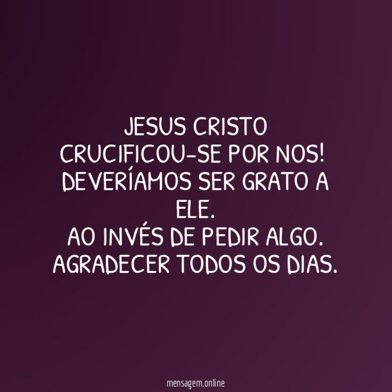 JESUS CRISTO CRUCIFICOU-SE POR NOS