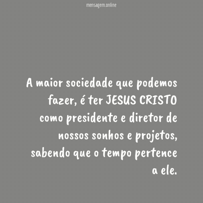 A maior sociedade que podemos fazer
