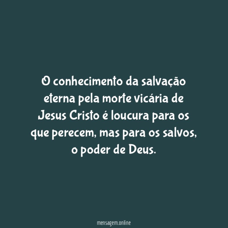 O conhecimento da salvação eterna pela morte vicária