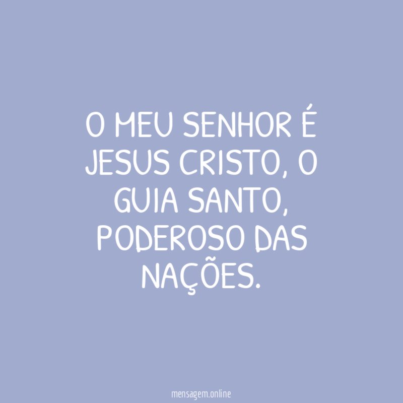O meu Senhor é Jesus Cristo