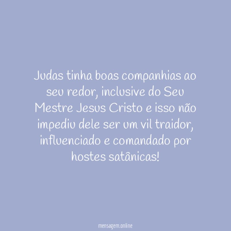 Judas tinha boas companhias ao seu redor