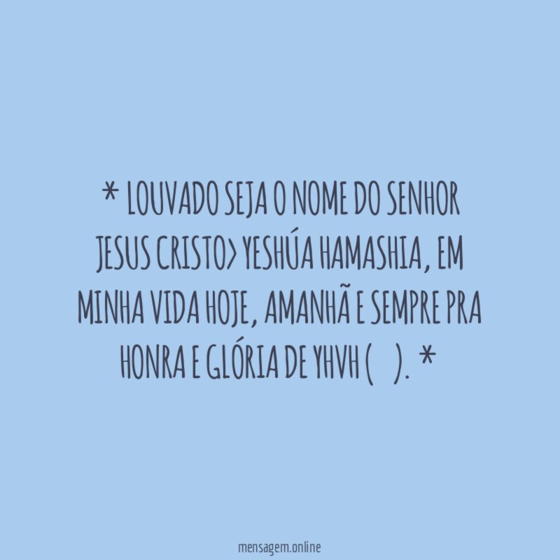 ♪♫* Louvado Seja o Nome do Senhor Jesus Cristo> Yeshúa Hamashia