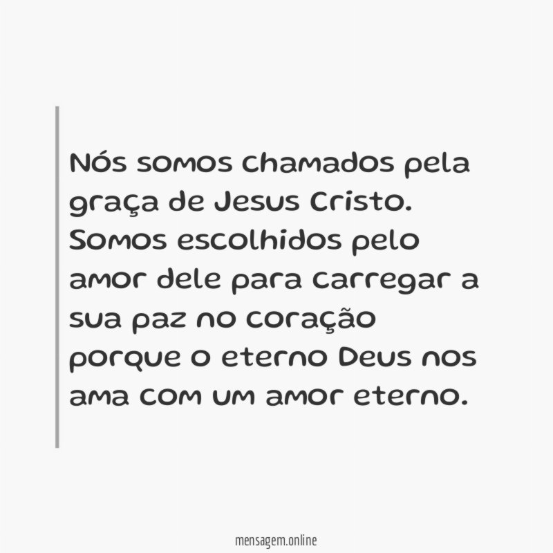 Nós somos chamados pela graça de Jesus Cristo
