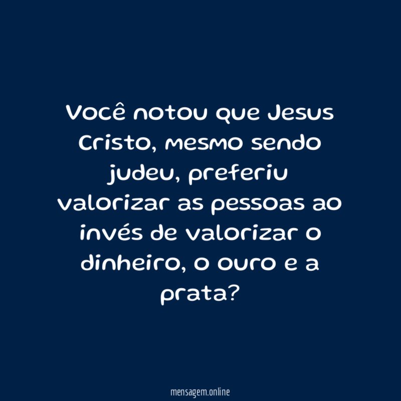 Você notou que Jesus Cristo