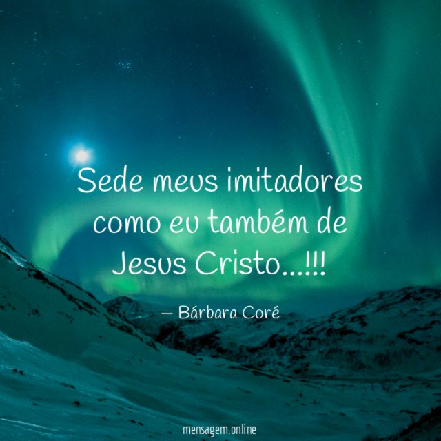 Sede meus imitadores como eu também de Jesus Cristo