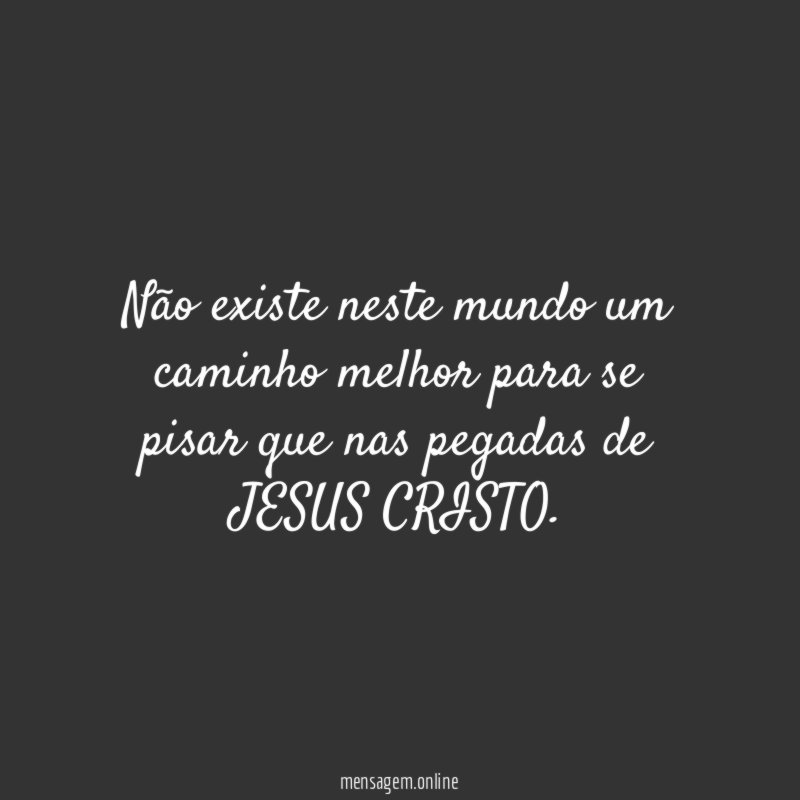 Não existe neste mundo um caminho melhor para