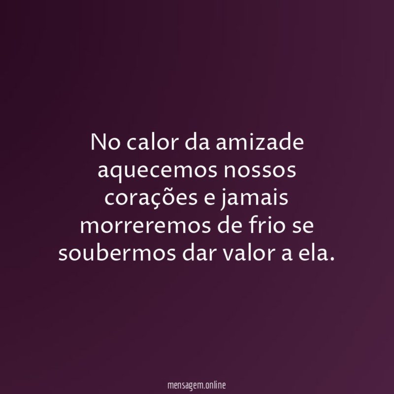 No calor da amizade