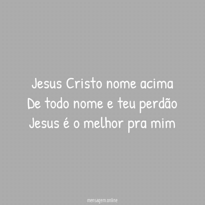 Jesus Cristo nome acima De todo nome