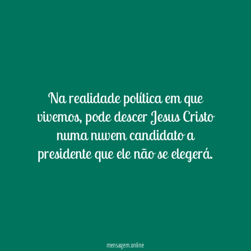 Na realidade política em que vivemos