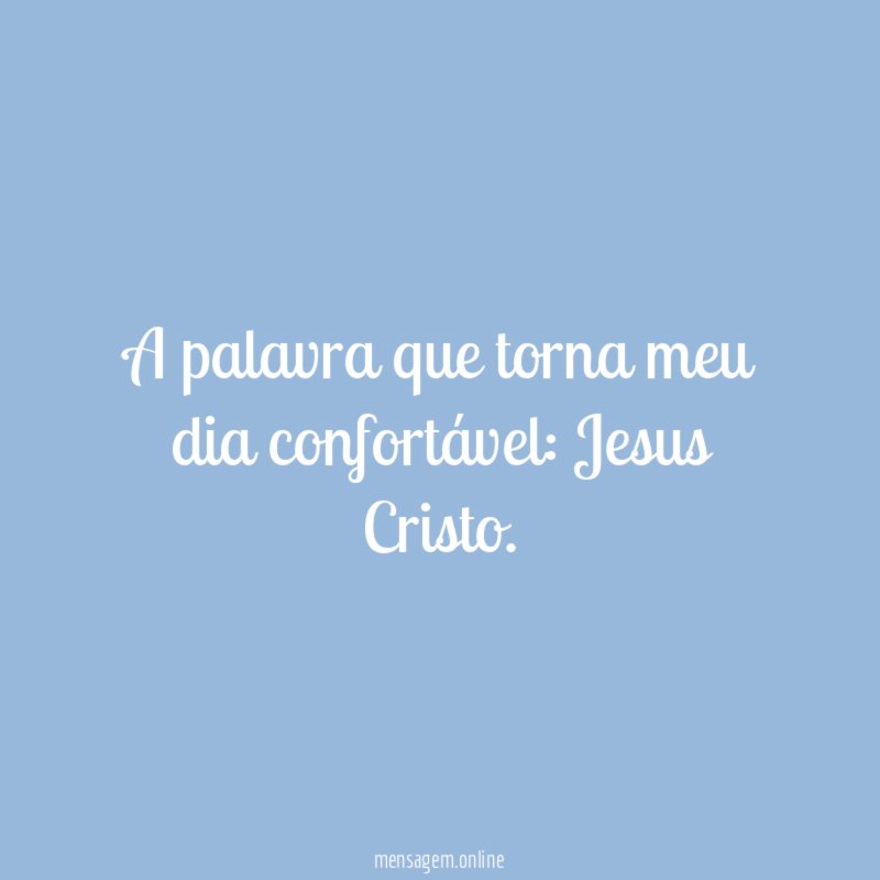 A palavra que torna meu dia confortável