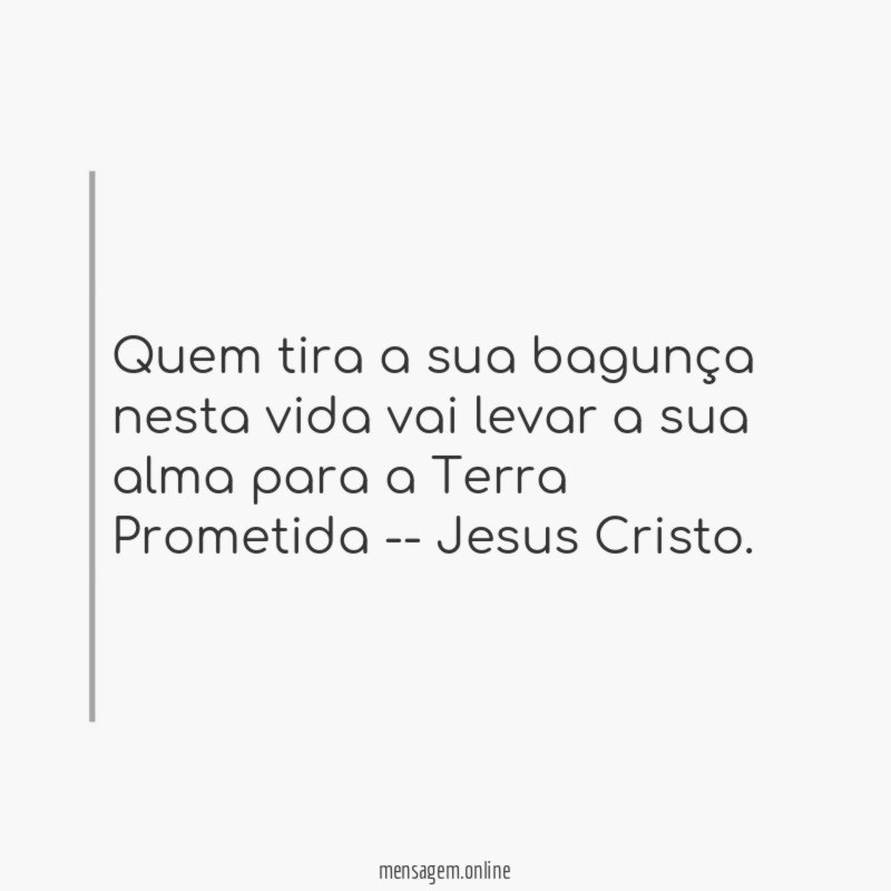 Quem tira a sua bagunça nesta vida vai