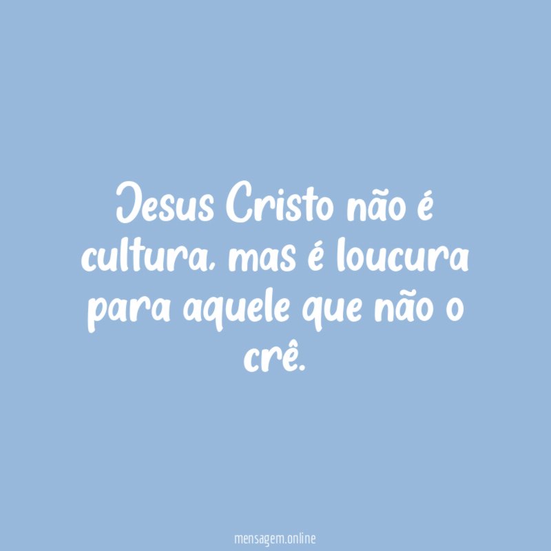 Jesus Cristo não é cultura
