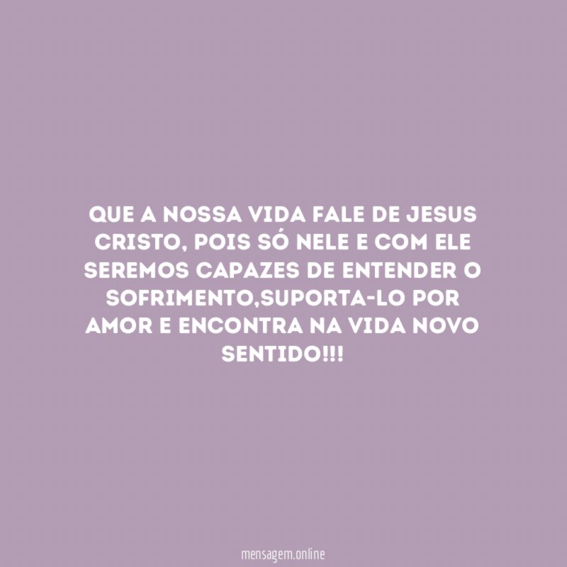 Que a nossa vida fale de Jesus Cristo