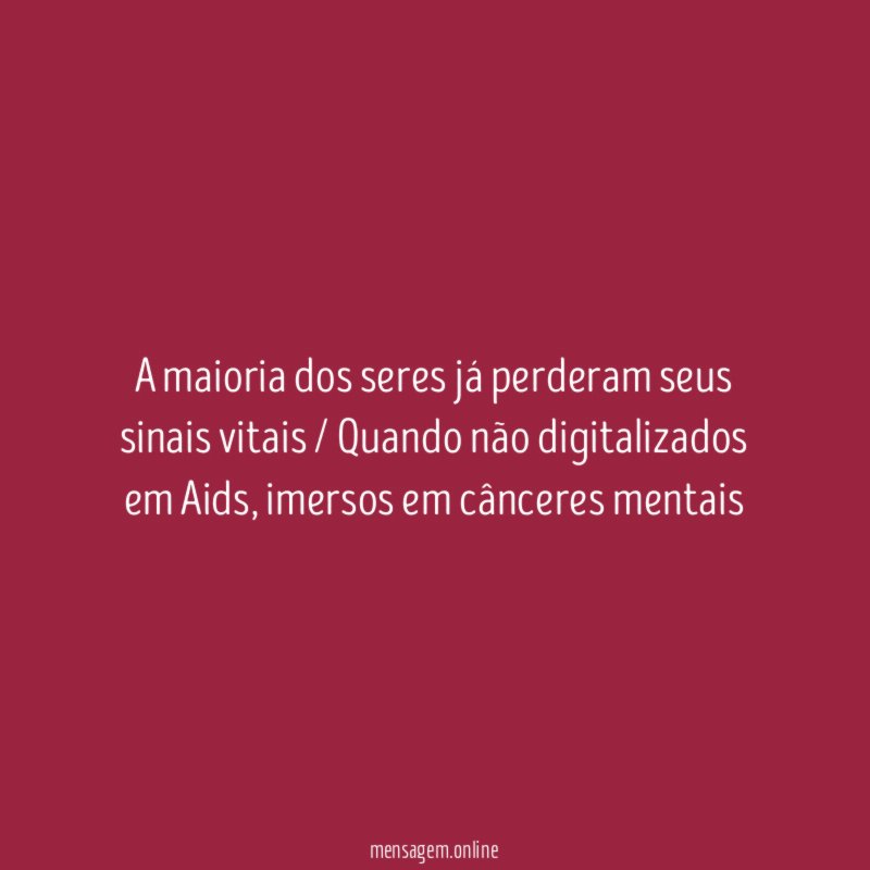 A maioria dos seres já perderam seus sinais
