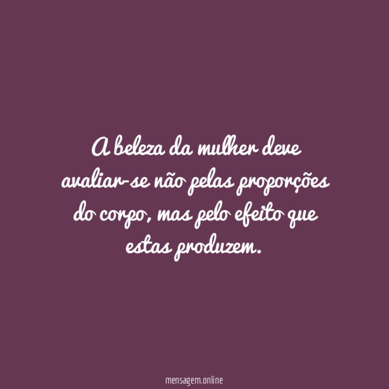 A beleza da mulher deve avaliar-se não pelas
