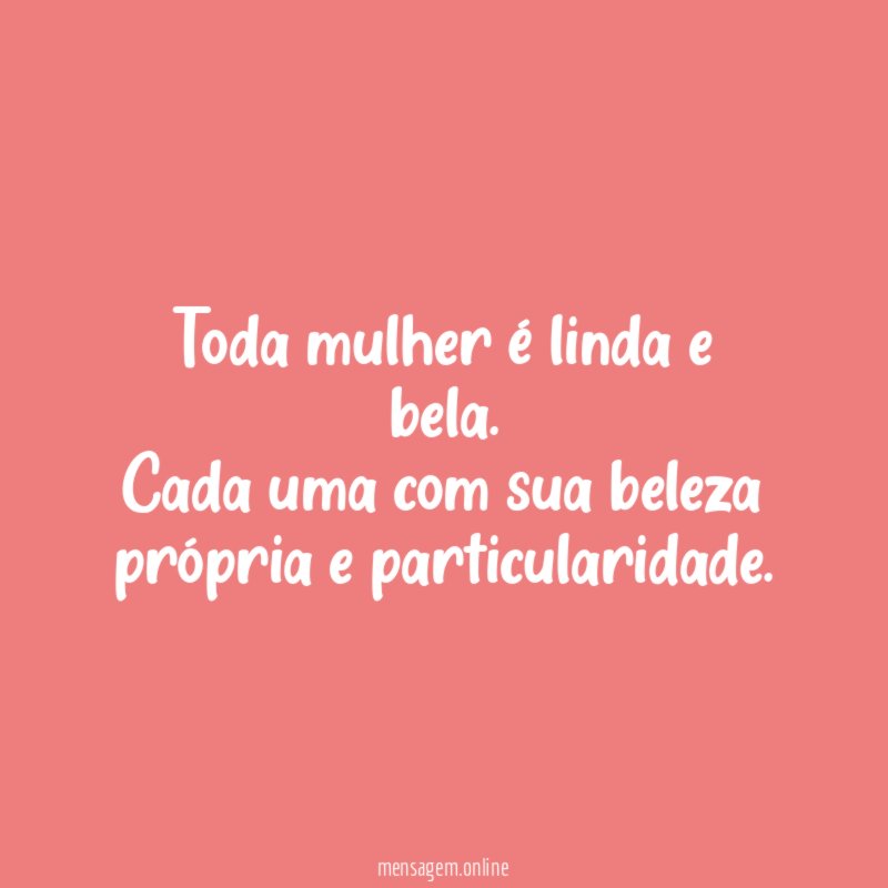 Toda mulher é linda e bela
