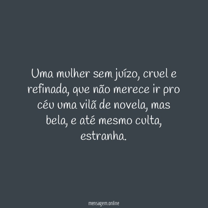 Uma mulher sem juízo