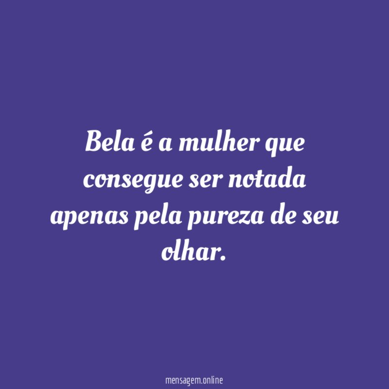 Bela é a mulher que consegue ser notada