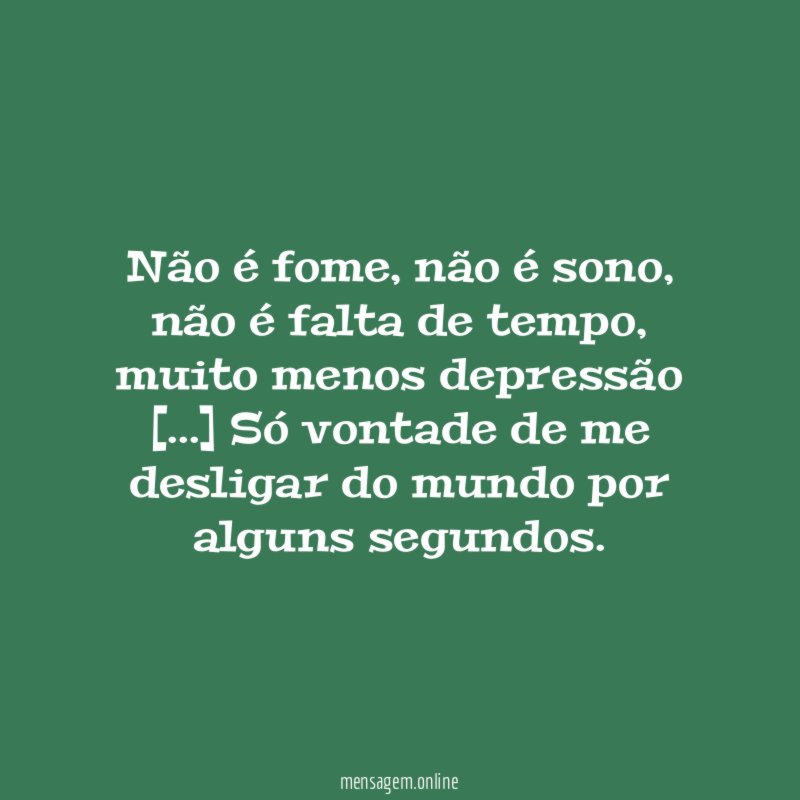 Não é fome