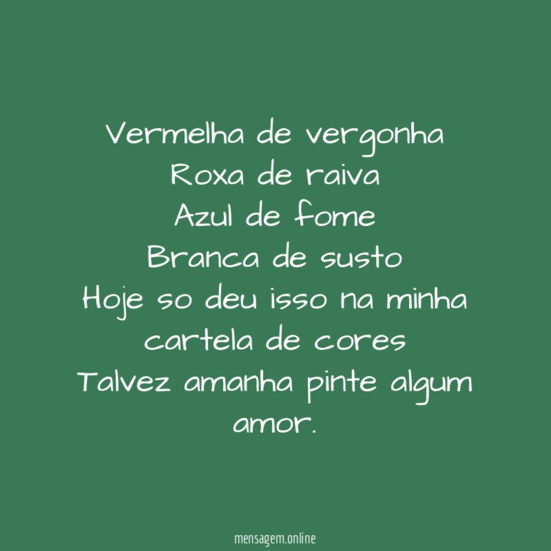 Vermelha de vergonha Roxa de raiva Azul de fome Branca de