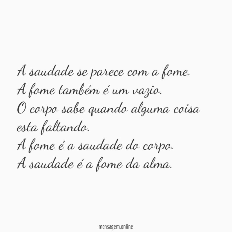 A saudade se parece com a fome