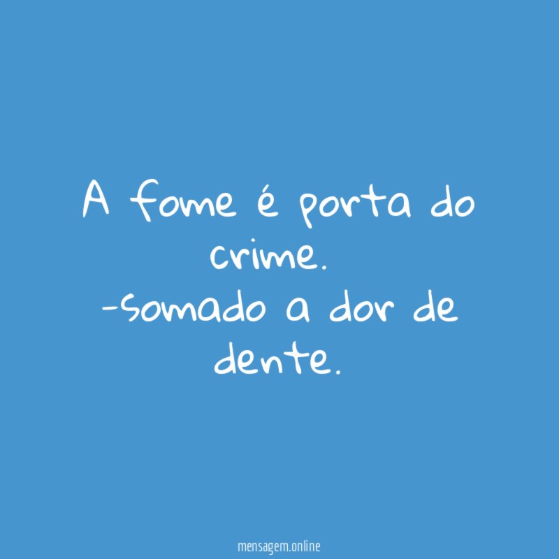 A fome é porta do crime