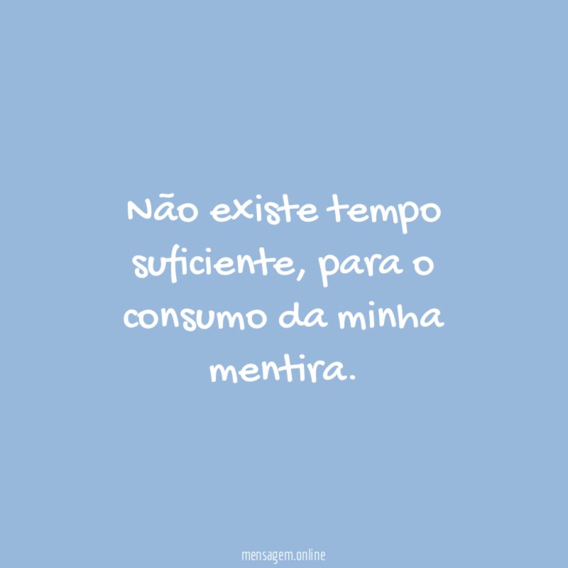 Não existe tempo suficiente