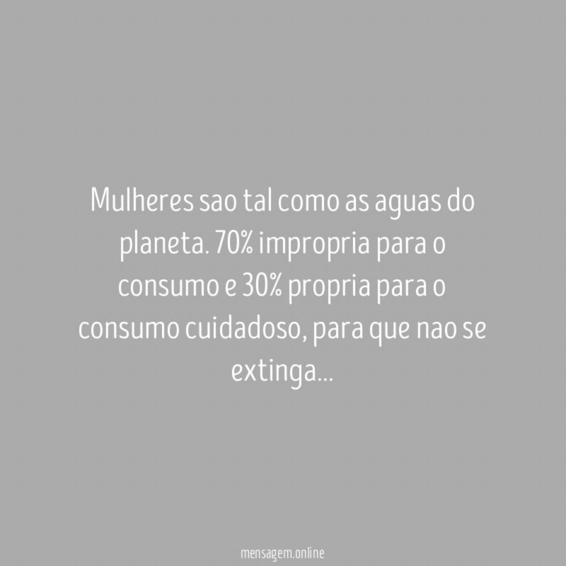 mulheres sao tal como as aguas do planeta