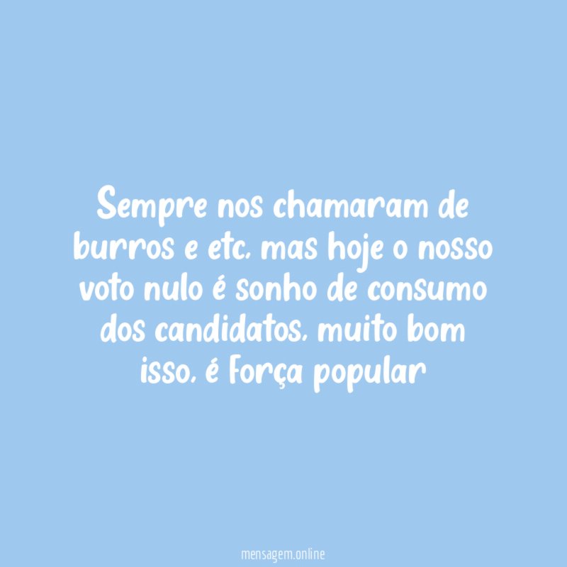 Sempre nos chamaram de burros e etc