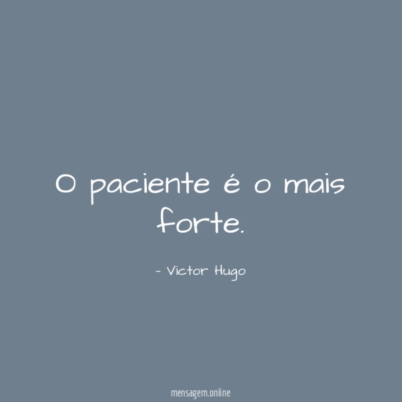 O paciente é o mais forte