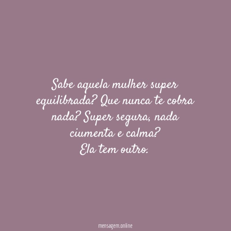Sabe aquela mulher super equilibrada