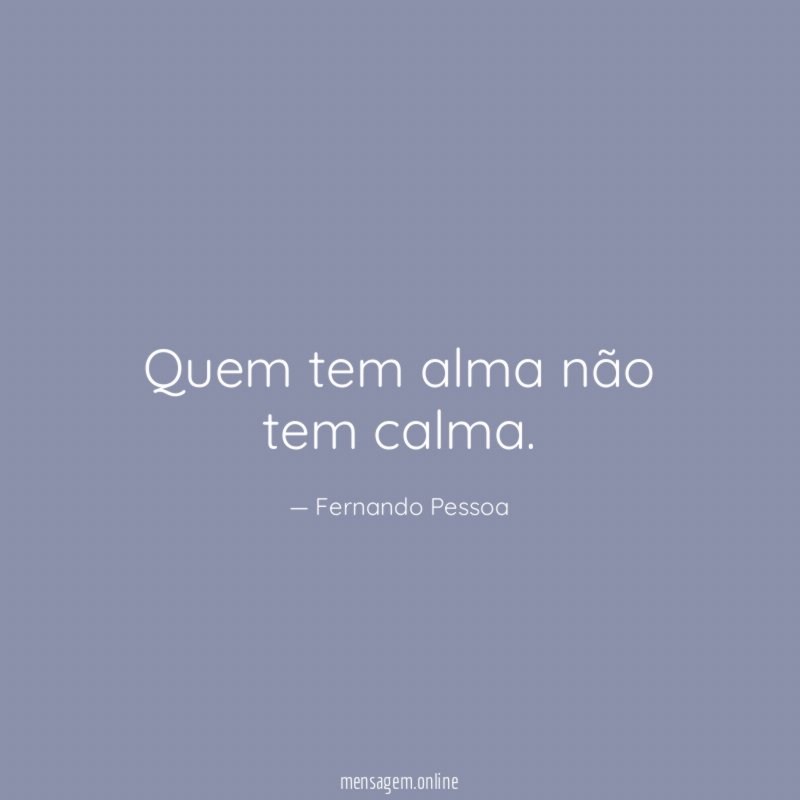 Quem tem alma não tem calma