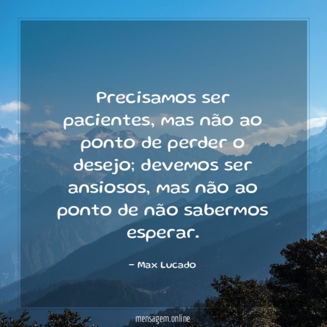 Precisamos ser pacientes